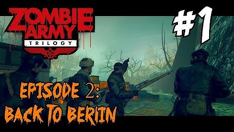 ★ ZOMBIE ARMY TRILOGY ★ EP.2: BACK TO BERLIN - Purgatory Part 1 (Let