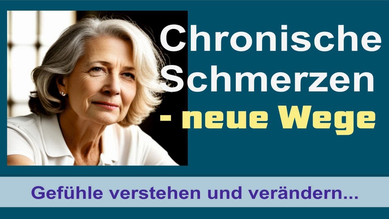 Chronische Schmerzen? Lebenslange Schmerzen aufgelöst - mit Gefühlsarbeit