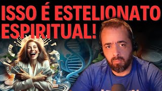 ISSO É ESTELIONATO ESPIRITUAL!