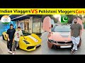 Pakistani vloggers vs indian vloggers car collection  ducky bhai sourav joshi vlogsshehrmaindihat