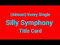 Almost Every Single Silly Symphony Titlecard 