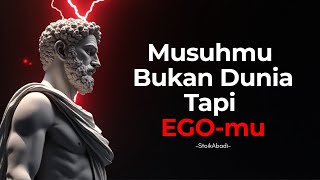 EGO ITU MUSUHMU - Begini Cara Stoik Mengatasinya | Filosofi Stoikisme #stoicism #stoikabadi