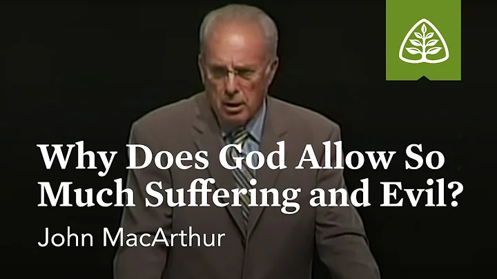 John MacArthur: Why Does God Allow So Much Sufferi...