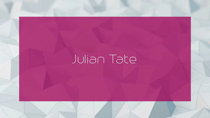 Julian Tate - appearance
