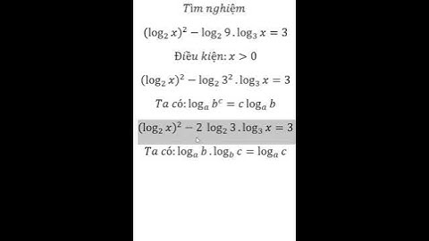 Toán 11: Tìm nghiệm (log_2⁡x )^2- log_2 (⁡9) .log 3 (x) =3 - Hàm Logarithmic #Logarithmic #Toan11