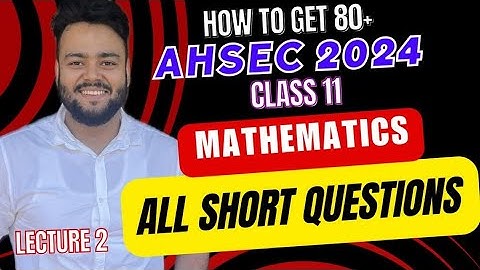 HOW TO GET 80+ in AHSEC 2024 | Class 11 | Most important Questions| Mathematics | Lecture 2