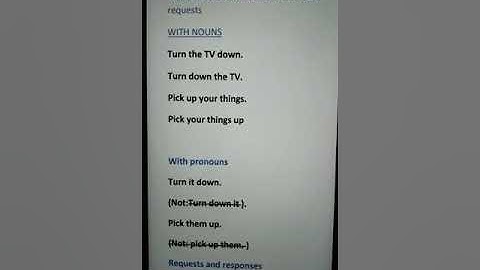 Two-part verbs;will for responding to requests.