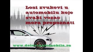 Losi zvukovi u automobilu koje svaki vozac mora prepoznati