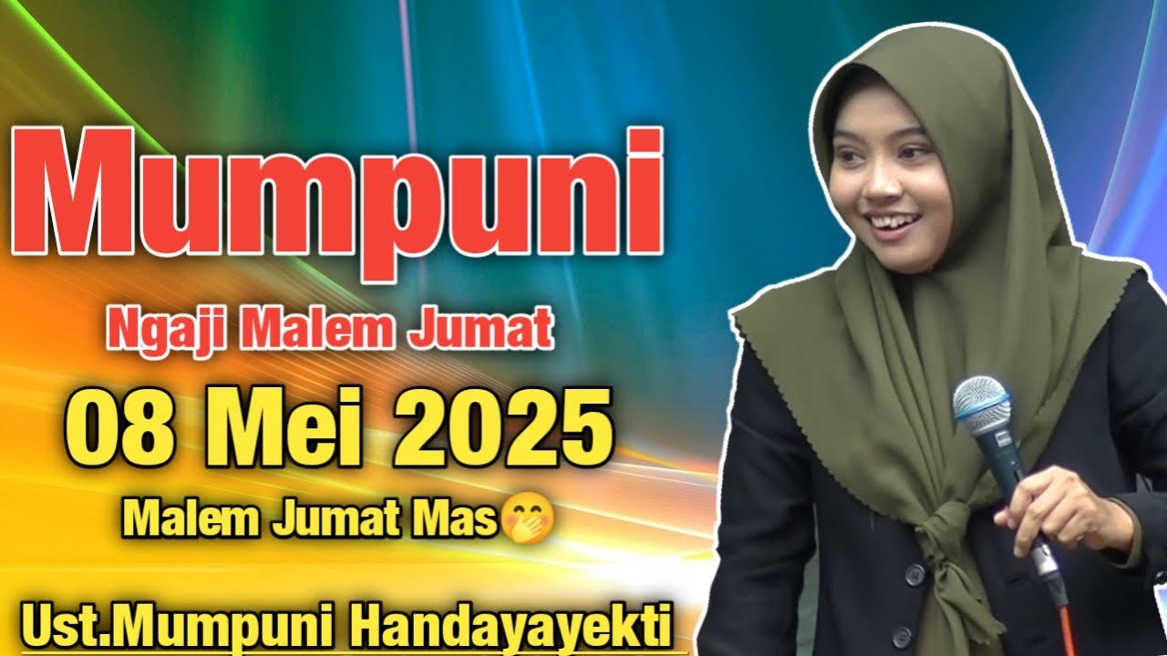 Mumpuni Ngaji Malem Jumat 08 MEI 2025 Malem Jumat Mas🤭 || Ustadzah Mumpuni Handayayekti 2025