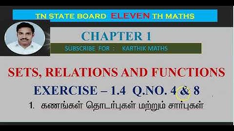 EXERCISE 1.4  Q.NO. 4 AND 8 | 11TH MATHS TN | CHAPTER 1| SETS RELATIONS AND FUNCTIONS |TM/EM
