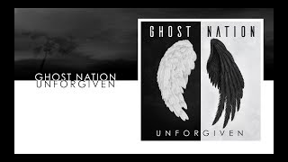 Ghost Nation - Unforgiven (Official Lyric Video)