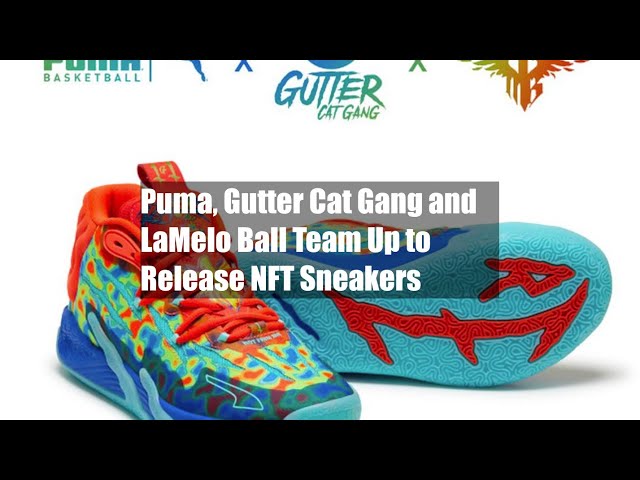 Puma, Gutter Cat Gang y LaMelo Ball se unen para lanzar sneakers NFT