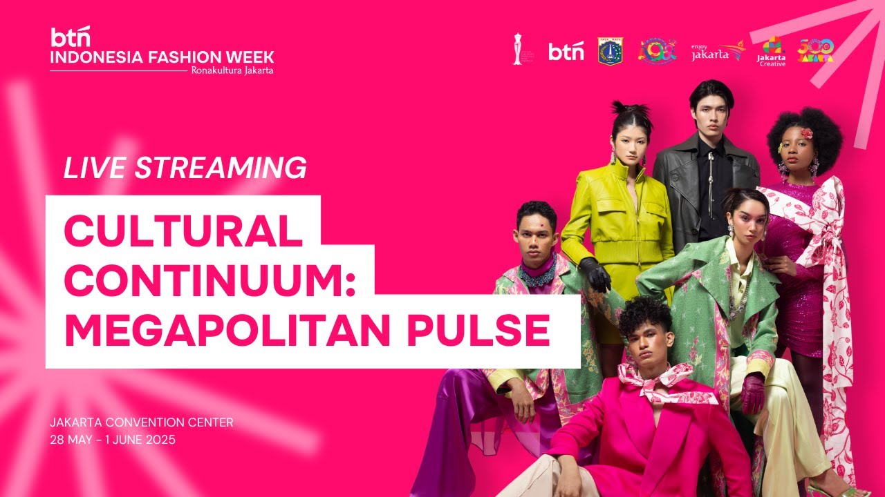 INDONESIA FASHION WEEK 2025 - DAY 5 - CULTURAL CONTINUUM : MEGAPOLITAN PULSE