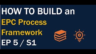 EP5/ S1 How to Build an EPC Process Framework