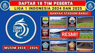 RESMI! DAFTAR 18 TIM PESERTA BRI LIGA 1 INDONESIA 2024/2025 - BRI LIGA 1 2024