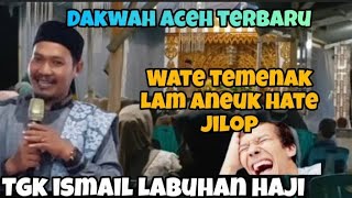 Dakwah aceh tgk ismail labuhan haji,, ureung temenak sabe alamat teset lidah mate