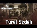 Tural Sedali Aglamisam 2026