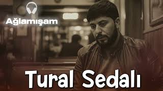 Tural Sedali Aglamisam 2026