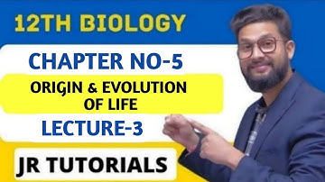 12th Biology | Chapter 5 | Origin & Evolution of Life | Lecture 3| Maharashtra Board