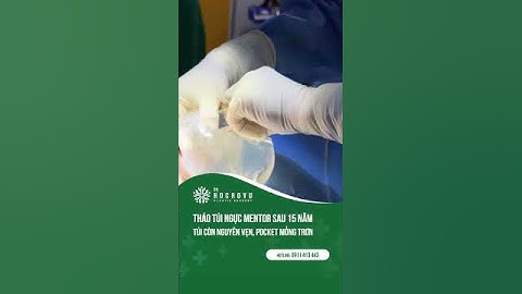 Tháo túi ngực Mentor sau 15 năm. Túi ngực còn nguyên vẹn, pocket mỏng mịn #thammy