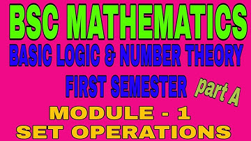 BASIC LOGIC & NUMBER THEORY class 1 FIRST SEMESTER | MODULE - 1 SET OPERATIONS