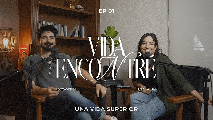 Majo y Dan - Una Vida superior | Vida Encontré Ep. 1