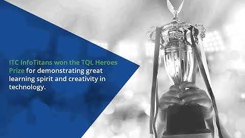 ITC InfoTitans Win the TQL Heroes Prize