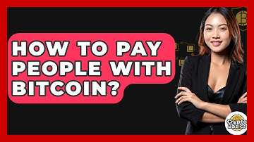 How to Pay People with Bitcoin? - CryptoBasics360.com
