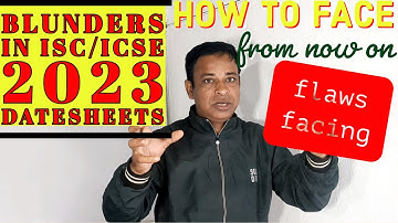Flaws & Blunders in ISC/ ICSE 2023 Board Exam Timetable, How to Deal Effectively to score full marks
