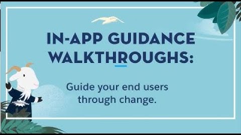 How to Help Users Adopt Changes and New Features in Salesforce Using In-App Guidance Walkthroughs