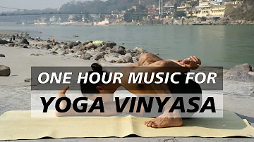 One Hour of Music for Yoga Vinyasa Practice. Yoga Music for Vinyasa.