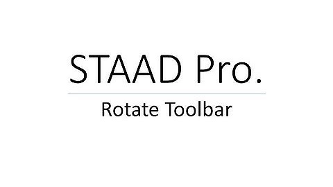 Introduction to Rotate toolbar in STAAD Pro.