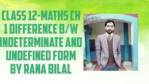Class 12 Maths Ch 1 Difference between Indeterminate and Undefined form