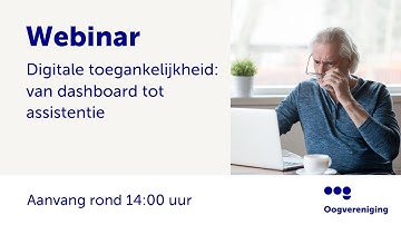 Webinar Digitale Toegankelijkheid - van dashboard naar assistentie | 26 juni 2024 | Oogvereniging