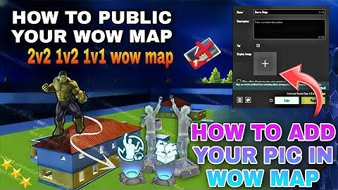 How To Upload Picture In Wow MAP | How To Public your Wow Map Detail | PUBGM