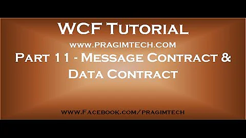 Part 11   Difference between datacontract and messagecontract in wcf