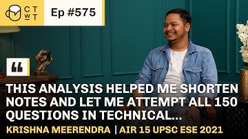 CTwT E575 UPSC ESE 2021 Topper Krishna Meerendra | AIR 15 | AIR 20 GATE 2021