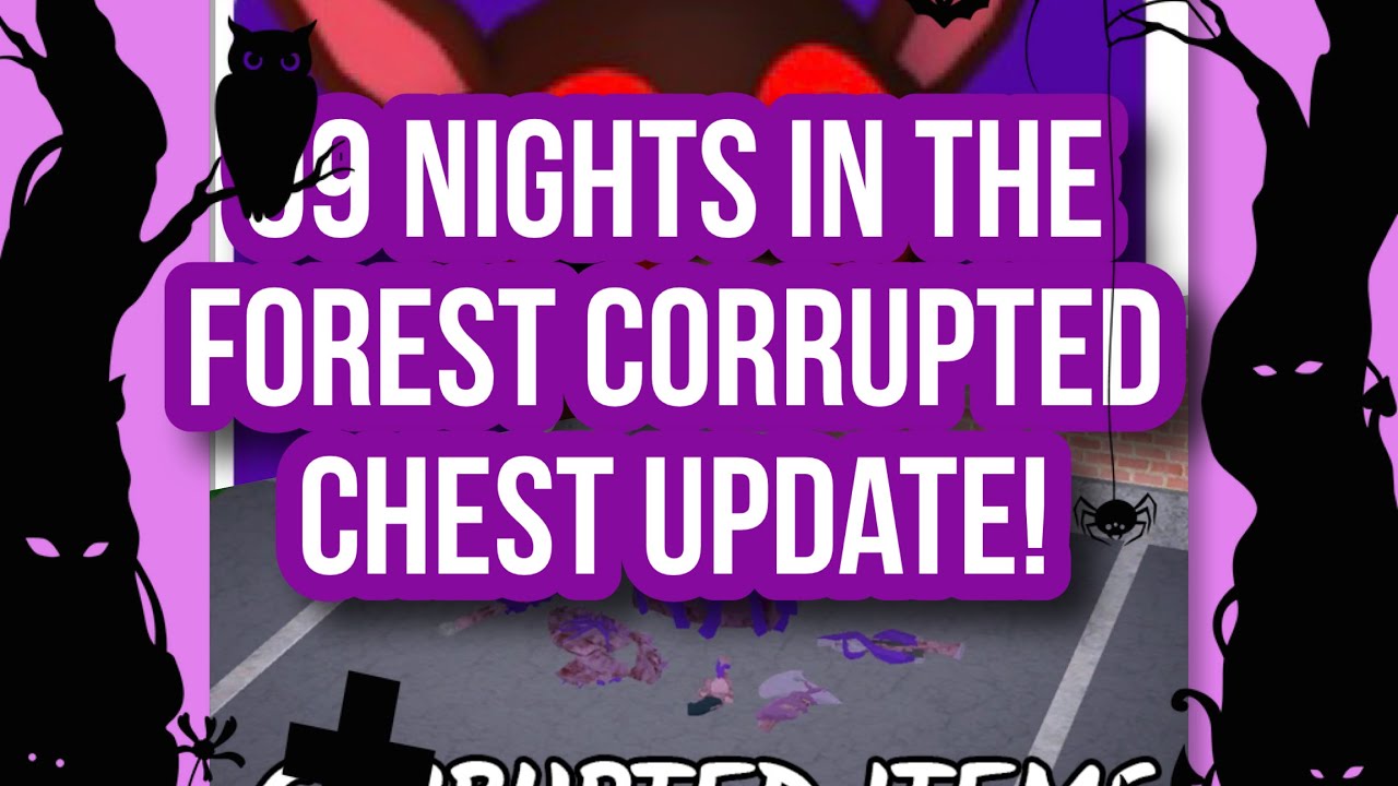 [💥]99 Nights in the Forest Corrupted Chest Update things what did i got ...