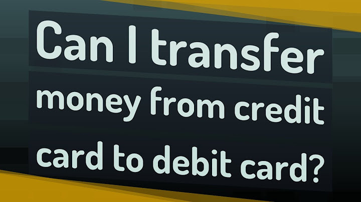 Can you transfer money from credit card to debit card