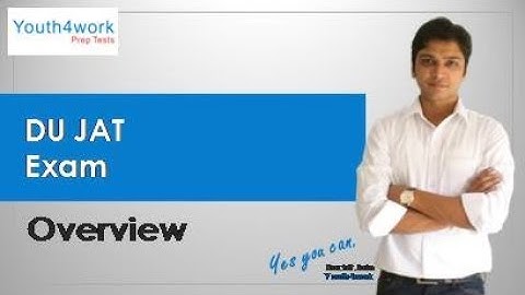 DU-JAT Details | DU-JAT Eligibility, Pattern, Preparations | All about DU-JAT | Delhi University