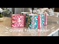 How to make a Quilted Fabric Basket
