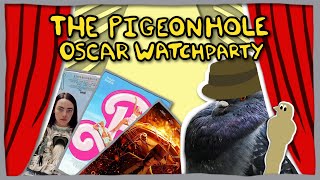 THE OSCARS ARE HERE! | Pigeonhole Oscars Watchparty