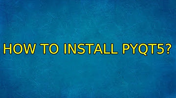 How to install PyQt5?