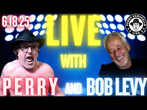 Live with Perry and Bob Levy!! 6.18.25 Perry Caravello Live (PCL)