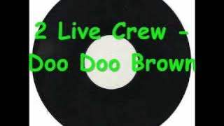 2 Live Crew - Doo Doo Brown.wmv
