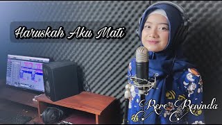 HARUSKAH AKU MATI - Cipt. SAPTO/Wanda Mahardika (cover) RERE RENINDA