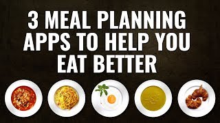3 Meal Planning Apps to Help You Eat Better screenshot 1