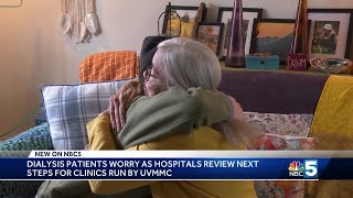 Dialysis patients worry as hospitals review next steps for clinics run by UVMMC