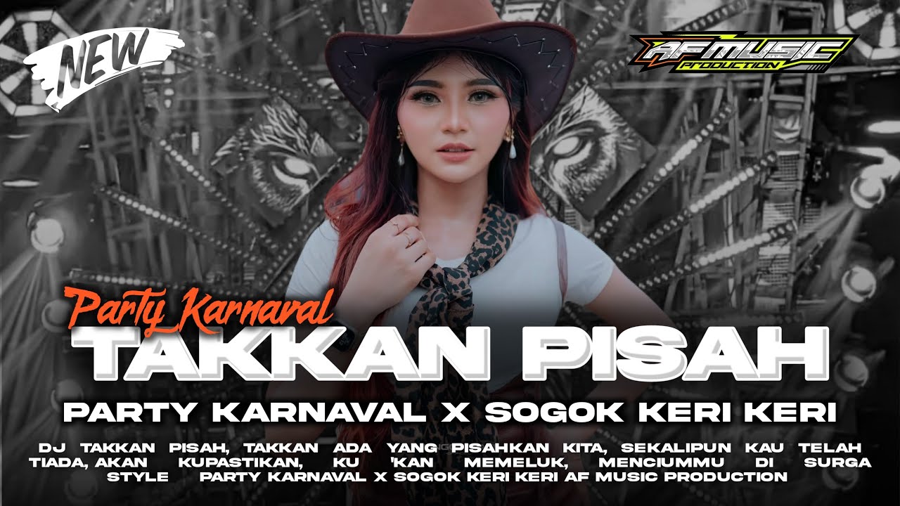 DJ TAKKAN PISAH || STYLE PARTY KARNAVAL X SOGOK KERI KERI