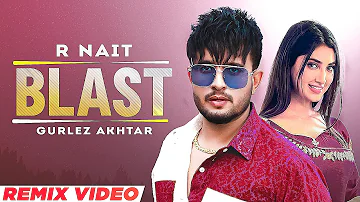 Blast (Remix)| R Nait | Gurlez Akhtar | The Boss | Latest Punjabi Song 2022 | Speed Records